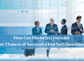How Can Marketers Increase Their Chances of Successful MarTech Investment?